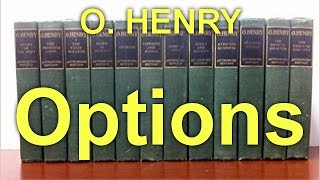 Options   by O. HENRY (1862 - 1910)  by Short Stories Audiobooks