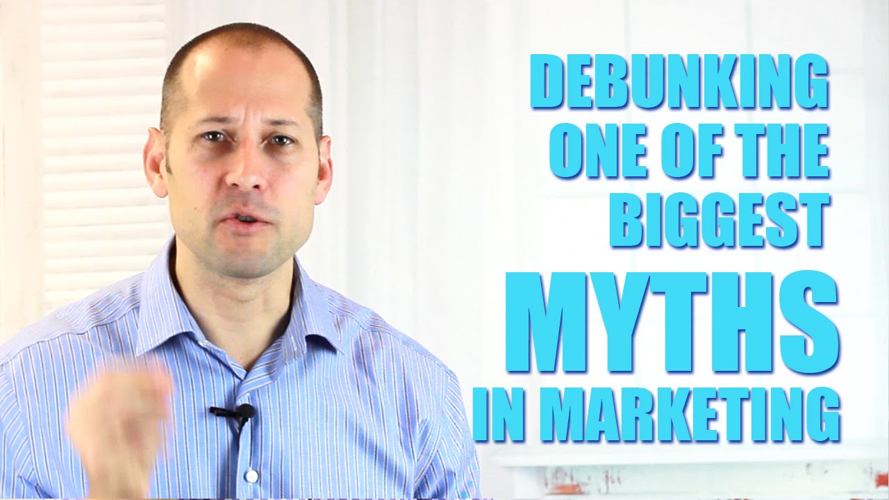 Debunking One Of The Biggest Myths In Marketing