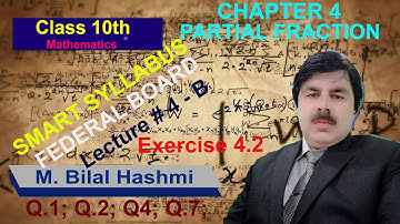 Mathematics |10th | Lecture # 4- B | Chapter# 4 | Ex 4.2 | Partial Fractions | Smart Syllabus