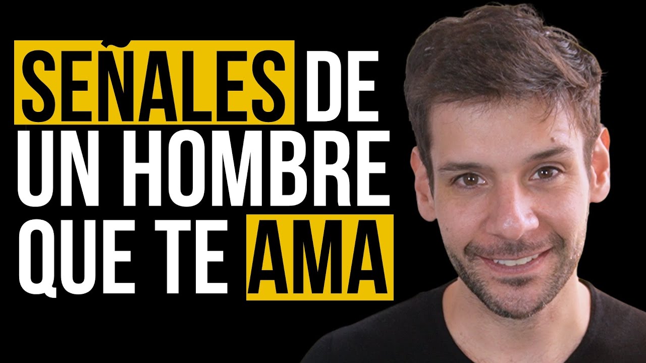 5 Señales de un hombre que te ama de verdad - YouTube