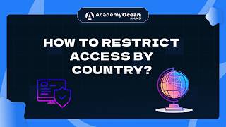 How to Restrict Access by Country in LMS | AcademyOcean Tutorial