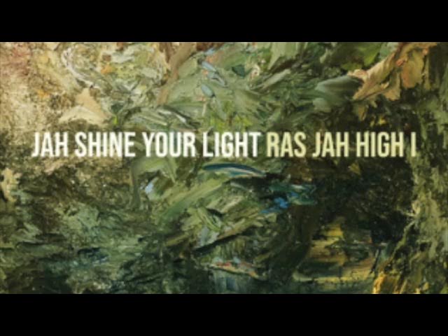 Ras JAH High I - Jah Shine Your Light