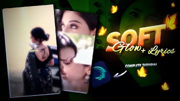Instagram Soft Glow + Lyrics  Effect Tutorial | Cinematic Aesthetic Glow | Alight Motion video edit