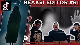 Reaksi Editor Indonesia 61: TIKTOK HOROR?!