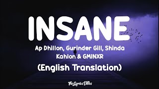 Insane (Lyrics) English Translation - Ap Dhillon | Gurinder Gill | Shinda Kahlon | GMINXR