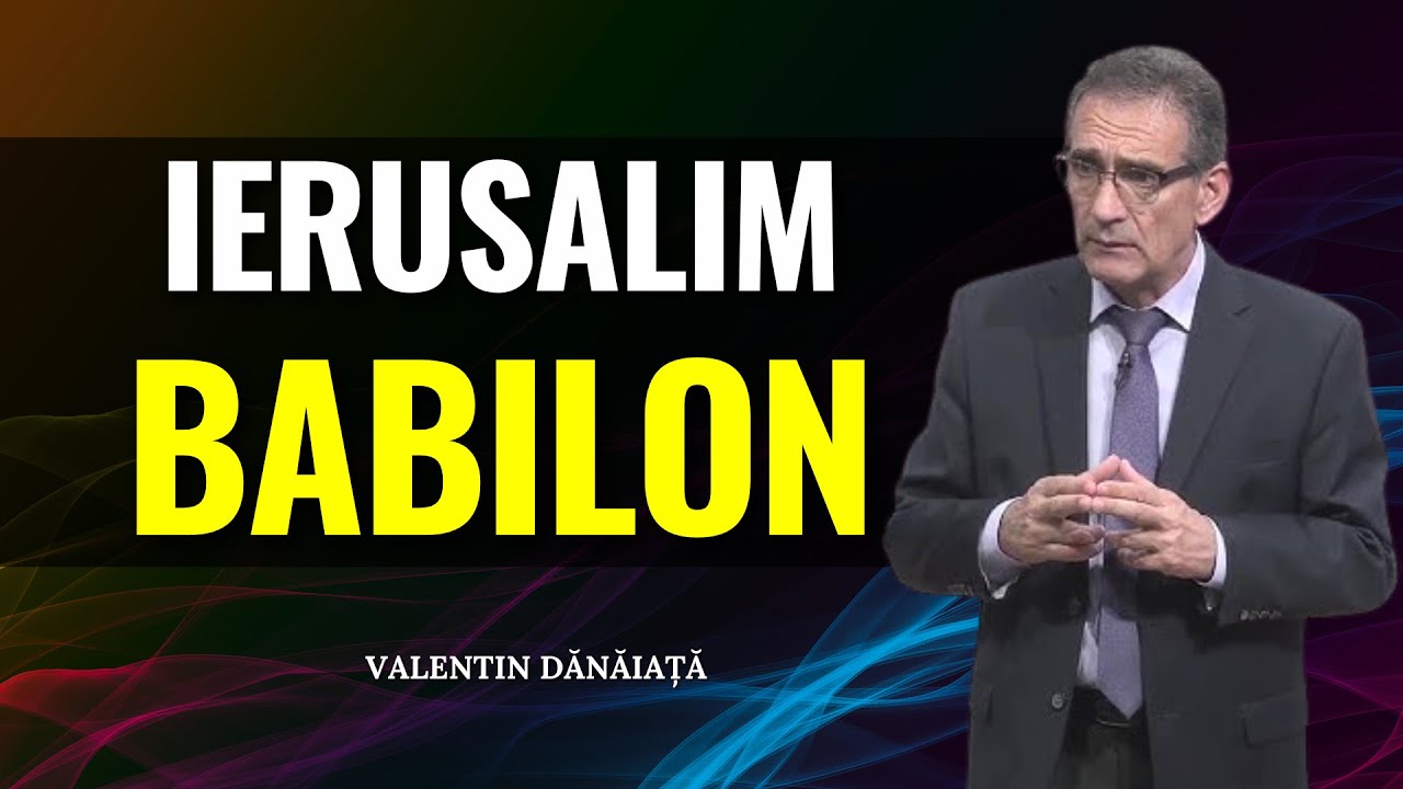 Valentin Dănăiață - Între Babilon și Ierusalim - predici creștine