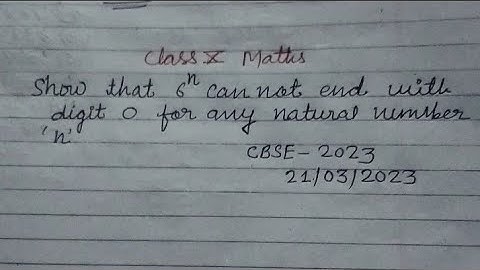 Show that 6^n can not end with digit 0 for any natural number | cbse class 10 Maths 2023 paper
