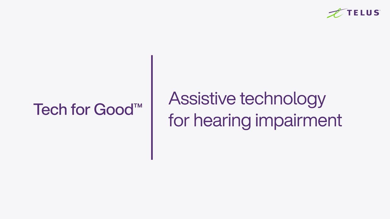 TELUS Assistive Technology for Hearing Impairment YouTube