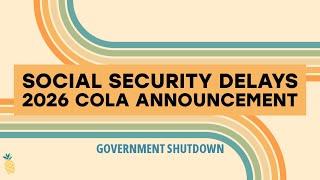 Social Security Delays 2026 COLA Announcement