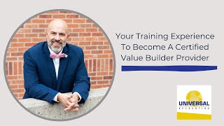 Your Training Experience To Become A Certified Value Builder Provider