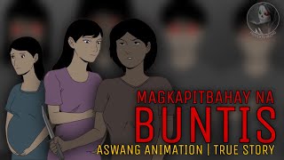 MAGKAPITBAHAY NA BUNTIS (Part 1 of 2) | Aswang Animation | True Story