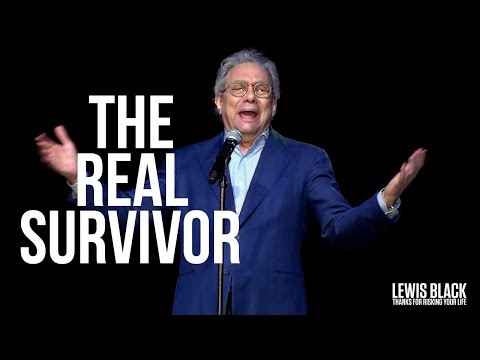 "The Real Survivor" - Lewis Black | Thanks For Risking Your Life