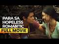‘Para sa Hopeless Romantic’ FULL MOVIE | Nadine Lustre, James Reid