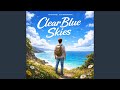 Clear Blue Skies