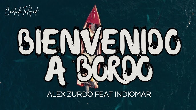 Alex Zurdo feat Indiomar • Bienvenido a Bordo (tradução pt-br