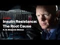 The Root Cause: Links Between Insulin Resistance & Disease ft. Dr. Benjamin Bikman || #96