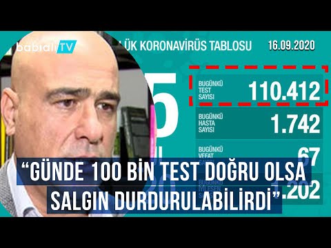 Gerçekten günde yüz bin test yapılsaydı salgın durdurulabilirdi.