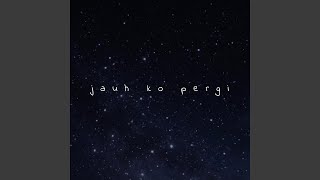 Jauh Ko Pergi