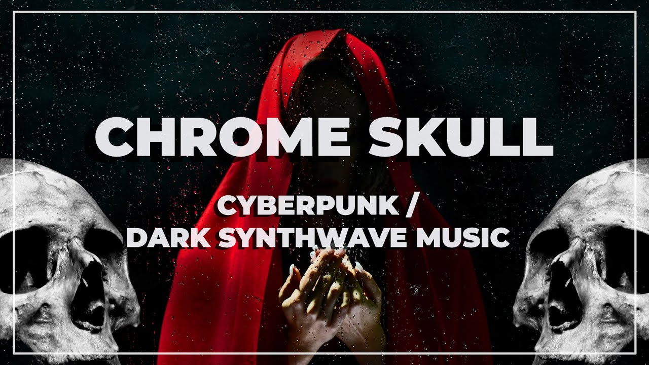 Chrome Skull - White Bat Audio - Cyberpunk Dark Synthwave Music - FREE ...