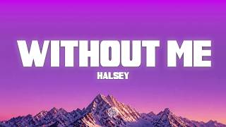 Halsey - Without Me (Letra/Lyrics)
