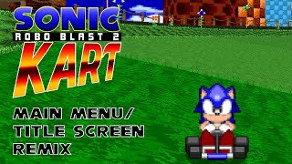 Sonic Robo Blast 2 Kart - Main Menu/Title Screen (Remix)