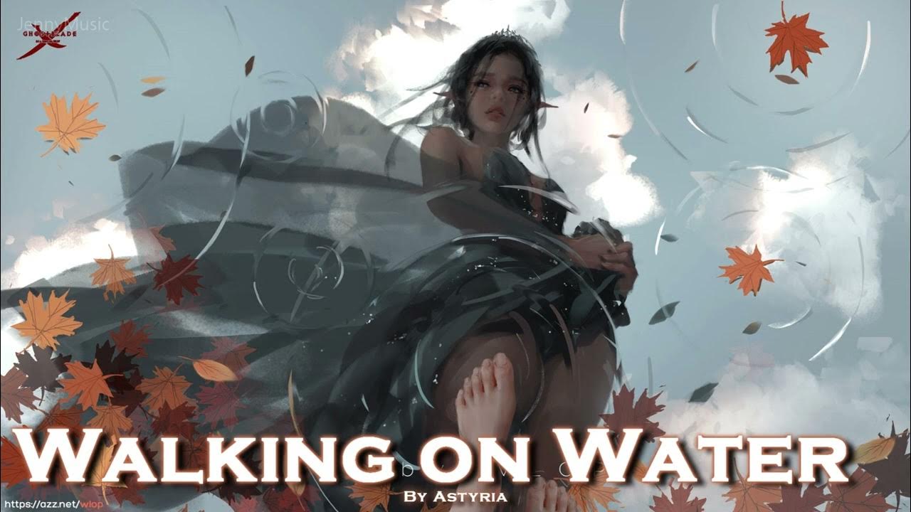 EPIC POP| ''Walking On Water'' by Astyria EPIC POP| ''Walking On Water'' by Astyria