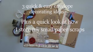 3 easy envelope decorating ideas + how i store my small paper scraps