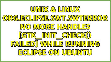 org.eclipse.swt.SWTError: No more handles [gtk_init_check() failed] while running eclipse on ubuntu