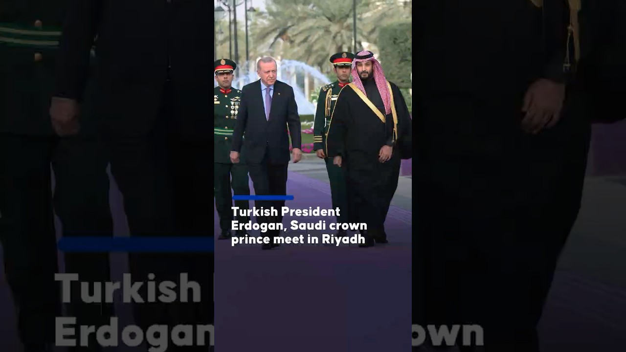 Turkish Pesident Erdogan, Saudi crown prince meet in Riyadh