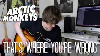 That's Where You're Wrong - Arctic Monkeys Cover