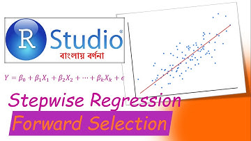 Stepwise Regression: Forward Selection in RStudio (Tutorial 4.6) || Variable selection || In Bengali
