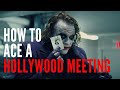 How to Ace a Hollywood Meeting - 7 Screenwriting Tips