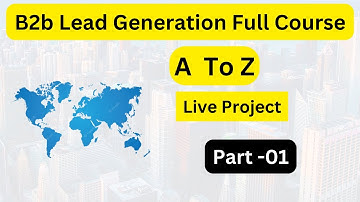 b2b lead generation a to z full course bangla tutorial 2024