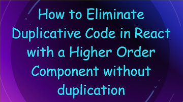 How to Eliminate Duplicative Code in React with a Higher Order Component without duplication
