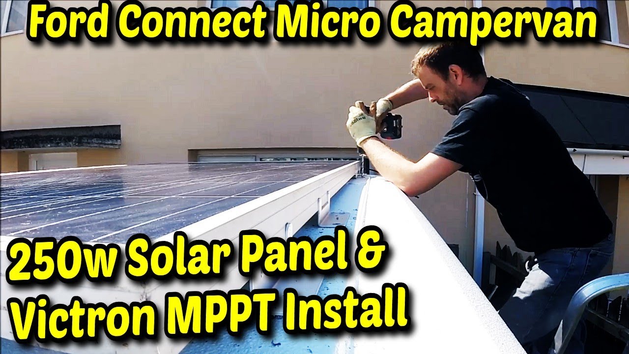 Solar Panel & Victron MPPT Install In Ford Connect Micro Campervan
