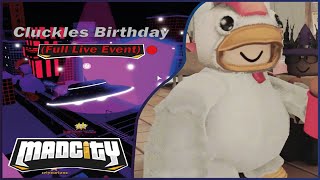 Mad City - Cluckles Birthday Full Live Event