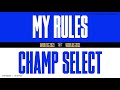 Worlds 2021  champ select  my rules  extended version