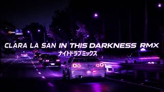 Clara La San - In This Darkness (Nivro x Hxnzo Remix) [Wave/Phonk]