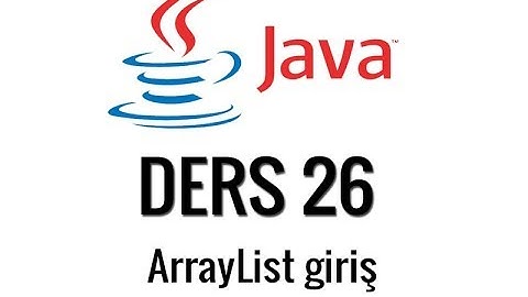 JAVA - 26 - Arraylist giriş