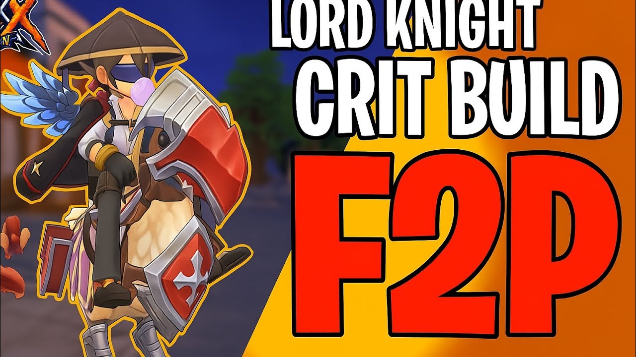 LORD KNIGHT CRIT BUILD F2P - RAGNAROK X: NEXT GENERATION 
