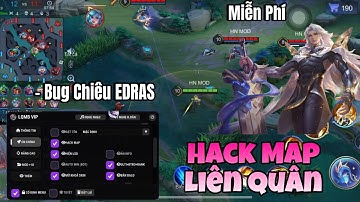 Menu Hack Map LQ Mới - Bug Chiêu Edras , Full Chức Năng , Cài Trực Tiếp Không Lỗi , Miễn Phí 