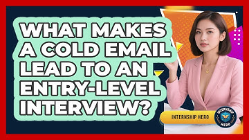 What Makes A Cold Email Lead To An Entry-level Interview? - Internship Hero