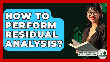 How To Perform Residual Analysis? - The Friendly Statistician