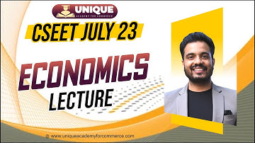 CSEET JULY 23 | ECONOMICS LEC 7 | CS SHUBHAM ABAD