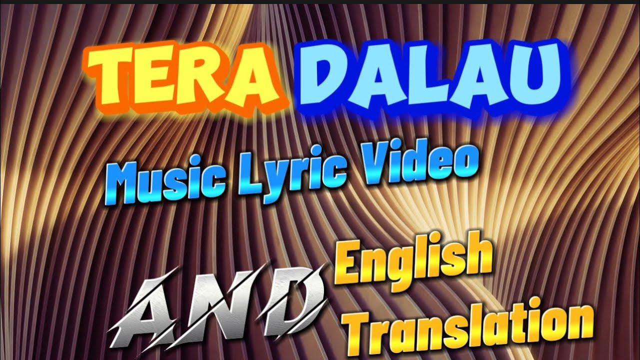 Tera Dalau   Kaka Talanta Music Lyric Video and English Translation