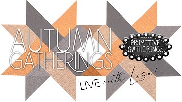 Autumn Gatherings and more! | Lisa Bongean | Primitive Gatherings