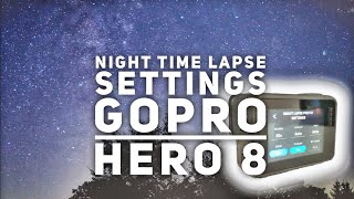 GoPro Night Lapse Settings for HERO 8 (works for HERO 9)