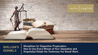Litigation Fundamentals | Disciplines for Deposition Preparation
