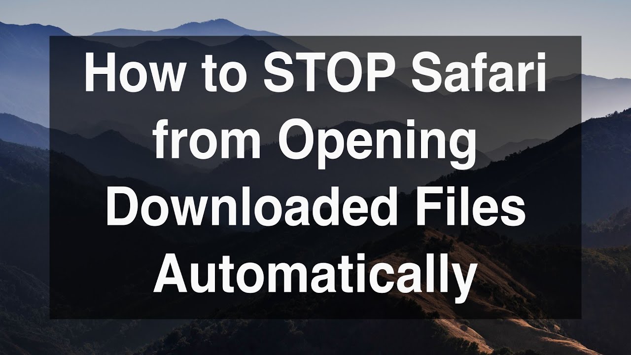 stop safari downloading automatically