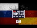 GLL Nations Royale: PUBG EMEA - Upper Bracket Finals - Russia  V Germany